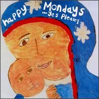 ...Yes Please - Happy Mondays