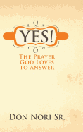 Yes! the Prayer God Loves to Answer