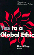 Yes to a Global Ethic - Kung, Hans, Professor (Editor)