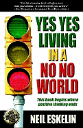 Yes Yes Living in a No No World