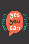 Yes You Can: Motivational Journal, Dot Grid Journal Gift Notebook, Dotted Grid Bullet Notebook, 6x9 Notebook, Journal For Work