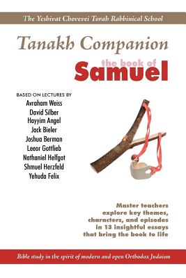 Yeshivat Chovevei Torah Tanakh Companion: The Book of Samuel - Silber, David (Contributions by), and Felix, Yehuda (Contributions by), and Yeshivat Chovevei Torah, Chovevei Torah (Compiled...