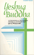 Yeshua Buddha: An Interpretation of New Testament Theology as a Meaningful Myth