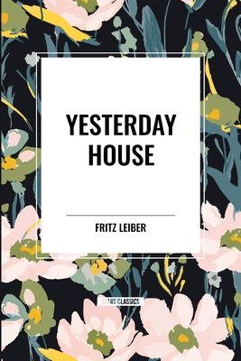 Yesterday House - Leiber, Fritz