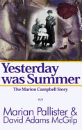 Yesterday Was Summer: The Marion Campbell Story