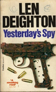 Yesterday's Spy - Deighton, Len