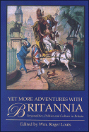 Yet More Adventures in Britannia: Personalities, Politics and Culture in Britain - Louis, Roger
