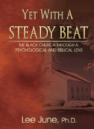 Yet with a Steady Beat: The Black Church Through a Psychological and Biblical Lens