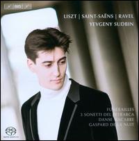 Yevgeny Sudbin Plays Liszt, Saint-Sans & Ravel - Yevgeny Sudbin (piano)