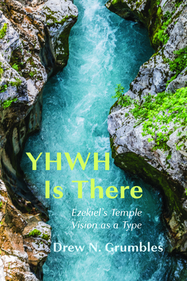 YHWH Is There - Grumbles, Drew N