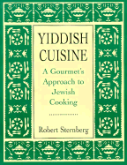 Yiddish Cuisine: A Gourmet Approach to Jewish Cooking