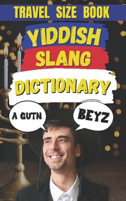 Yiddish Slang Words: 500 Yiddish Slang Words and Phrases to Make You Sound Like a Real Maven - Fun, Slang