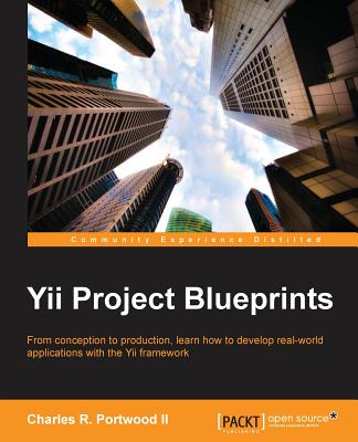 Yii Project Blueprints - R Portwood, Charles, II