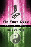 Yin-Yang Code: A Introduction to I-Ching