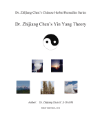 Yin Yang Theory - Dr. Zhijiang Chen Chinese Herbal Remedies Series: This book presents yin yang relating to time, space, elements, weather, location, position, amount, size, quality, property, touch, smell, taste, sound, color, ratio, opening, closing, tr