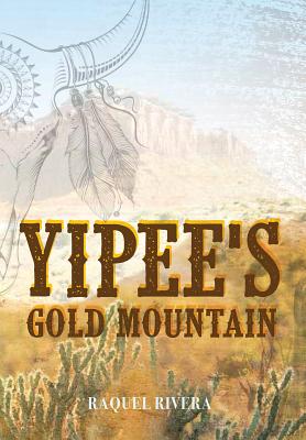 Yipee's Gold Mountain - Rivera, Raquel
