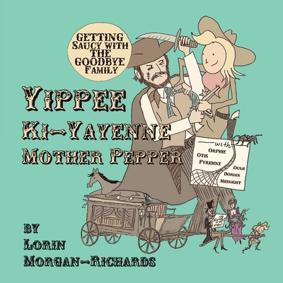 Yippee Ki-Yayenne Mother Pepper: Getting Saucy with the Goodbye Family - 