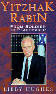 Yitzhak Rabin: From Soldier to Peacemaker