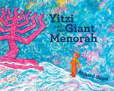 Yitzi and the Giant Menorah - Ungar, Richard