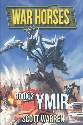 Ymir: War Horses Book 2 - Warren, Scott