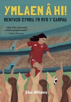Ymlaen  hi! - Menywod Cymru ym Myd y Campau: Menywod Cymru ym Maes y Campau - Williams, Elen