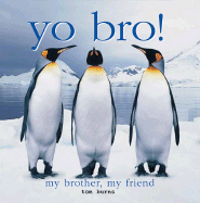 Yo Bro!: My Brother, My Friend