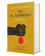 Yo El Supremo (Edici?n Conmemorativa de la Rae Y La Asale) / I the Supreme. Comm Emorative Edition