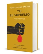 Yo El Supremo. Edicion Conmemorativa/ I the Supreme. Commemorative Edition