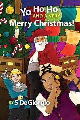 Yo Ho Ho and a Very Merry Christmas! - Degiorgio, S