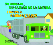 Yo Manejo Un Cami?n de la Basura/I Drive a Garbage Truck