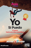 Yo S Puedo: 12 pasos hacia una vida maravillosa