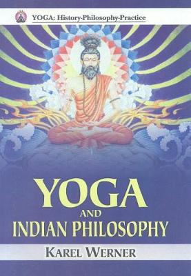 Yoga and Indian Philosophy - Werner, Karel