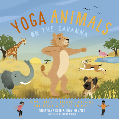 Yoga Animals on the Savanna - Kerr, Christiane, and Menzies, Lucy
