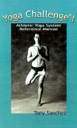 Yoga Challenge I: Athletic Yoga System Reference Manual