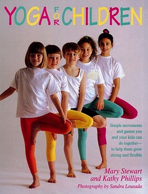 Yoga for Children - Stewart, Mary, and Sonin, Eileen, and Lousada, Sandra (Photographer)