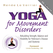 Yoga for Movement Disorders: Rebuilding Strength, Balance and Flexibility for Parkinson's Disease and Dystonia