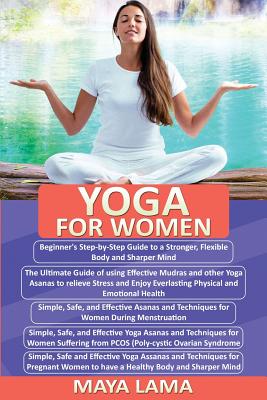 Yoga for Women: 5 Manuscripts in 1: Beginner's Step-By- Step Guide+ ...