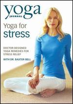 Yoga Journal's Yoga for Stress with Dr. Baxter Bell