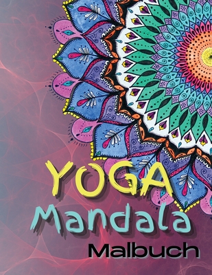 Yoga Mandala Malbuch: Yoga und Meditation Malbuch fr Erwachsene mit Yogaposen und Mandalas - Lee, Casey