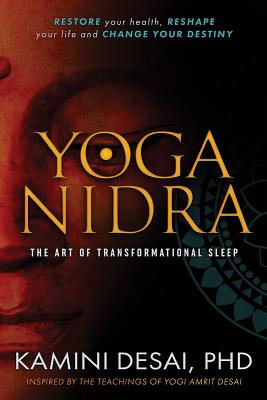 Yoga Nidra: The Art of Transformational Sleep - Desai, Kamini