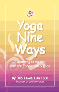 Yoga Nine Ways: Awakening to Source with the Enneagram and Yoga