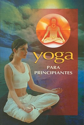 Yoga Para Principiantes - Editorial Epoca (Creator)