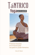 Yoga tntrico para la sanaci?n: Yoga tntrico para la sanaci?n