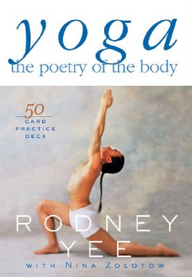 Yoga: The Poetry of the Body: A 50-Card Practice Deck - Yee, Rodney, and Zolotow, Nina