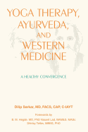 Yoga Therapy, Ayurveda, and Western Medicine: A Healthy Convergence