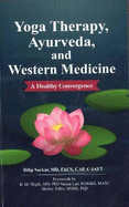 Yoga Therapy, Ayurveda, and Western Medicine: A Healthy Convergence