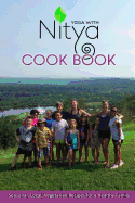 Yoga with Nitya Cookbook: Seasonal, Local, Vegetaria Recipes for a Healthy Family