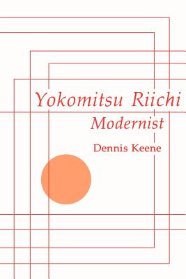 Yokomitsu Riichi: Modernist - Keene, Dennis, Professor