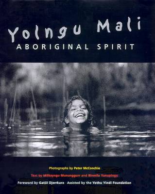 Yolngu Mali: Aboriginal Spirit - McConchie, Peter