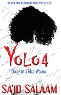 Yolo 4: Diary of a Mad Woman